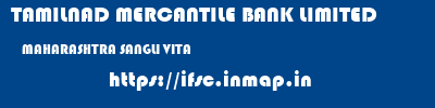 TAMILNAD MERCANTILE BANK LIMITED  MAHARASHTRA SANGLI VITA   ifsc code
